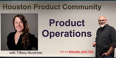 Houston Product Community - April 13th