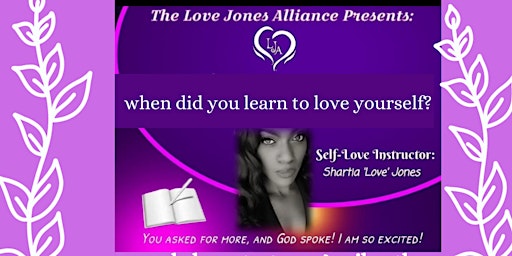 Primaire afbeelding van WHEN DID YOU LEARN TO LOVE YOURSELF? this is a self-love workshop!