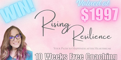 Win 10 Weeks FREE Rising Resilience Coaching! Valued at $1997