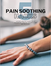 Primaire afbeelding van Free Guide - 5 Tips to Soothe Pain & Discomfort Naturally