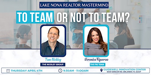 Primaire afbeelding van Lake Nona Realtor Mastermind: To Team or Not to Team?