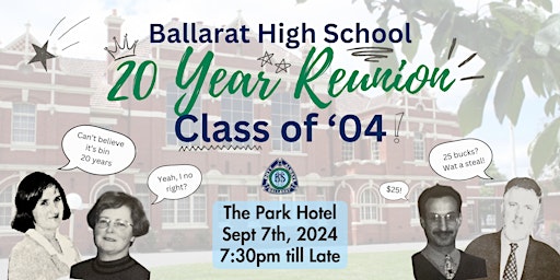 Imagem principal do evento Ballarat High 20 Year Reunion - Class of ‘04