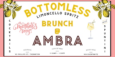 Immagine principale di Mothers Day Bottomless Brunch | Ambra Limoncello Spritz 