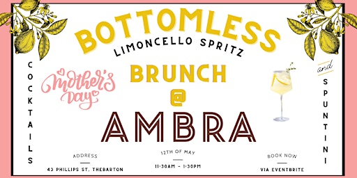 Immagine principale di Mothers Day Bottomless Brunch | Ambra Limoncello Spritz 