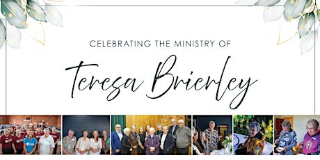 Imagem principal do evento Celebrating the Ministry of TERESA BRIERLEY