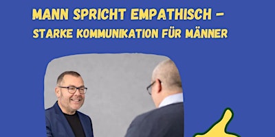 Mann spricht empathisch – Starke Kommunikation für Männer primary image