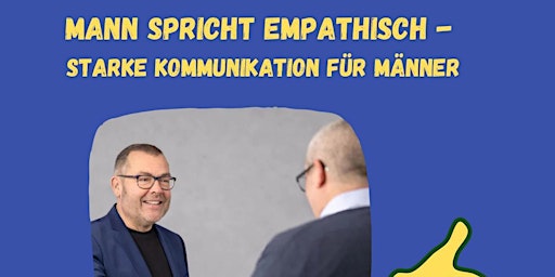 Imagem principal do evento Mann spricht empathisch – Starke Kommunikation für Männer