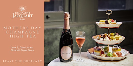 Imagem principal do evento MOTHER'S DAY HIGH TEA - CHAMPAGNE JACQUART BAR, DAVID JONES