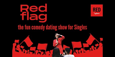 RED FLAG - the fun Comedy dating show for Singles!