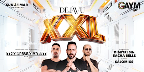 DÉJÀVU XXL -  31st March (EASTER SUNDAY)