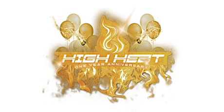High Heat:1-Year ANNIVERSARY SHOW Presented by Takeoff ATL & Delete or Heat