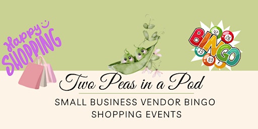 Imagem principal de Two Peas in a Pod presents: Spring Soiree Shopping Bazaar & Vendor BINGO