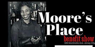 Moore's Place Benefit Show primary image
