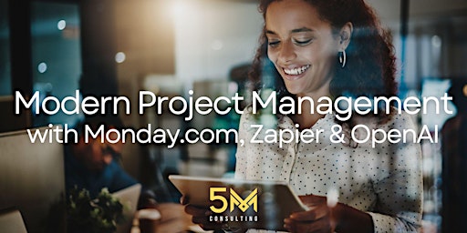 Primaire afbeelding van Learn Modern Project Management with Monday.com, Zapier and OpenAI