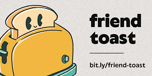 Primaire afbeelding van Friend Toast - 5.2.24