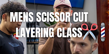 Mens Scissor Cut/ Layering Class