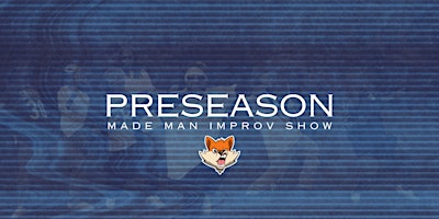 The Made Man Improv Show: PRESEASON KICKOFF  primärbild