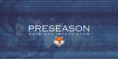 The Made Man Improv Show: PRESEASON KICKOFF
