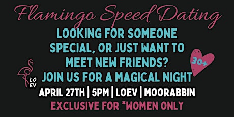 Flamingo Speed Dating  Night- April 27th, LOEV, Moorabbin