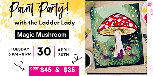 Imagen principal de Paint Night with the Ladder Lady -  Spring Magic Mushroom