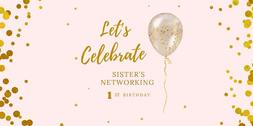 Primaire afbeelding van Sister's Networking turns one ...