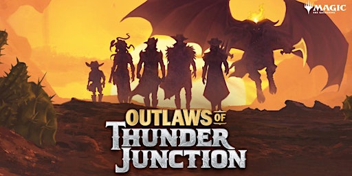 2HG prerelease - Magic: the Gathering - Outlaws of Thunder Junction primary image