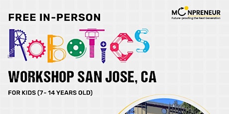 In-Person Free Robotics Workshop For Kids, San Jose, CA (7-14 Yrs)