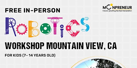 In-Person Free Robotics Workshop For Kids, Mountain View, CA (7-14 Yrs)