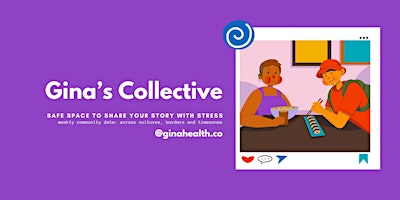 Imagem principal do evento Gina's Collective | Deciphering Stress: A Safe Space to Share Your Story