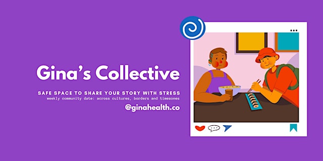 Image principale de Gina's Collective | Deciphering Stress: A Safe Space to Share Your Story