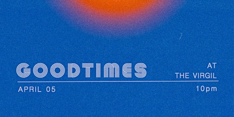 Eleusis & Club 31 present Good Times