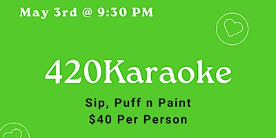 Imagem principal do evento 420Karaoke (Sip, Puff n Paint)