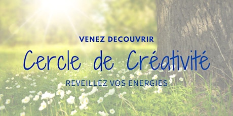 Cercle de la Créativité  - Réveillez vos énergies