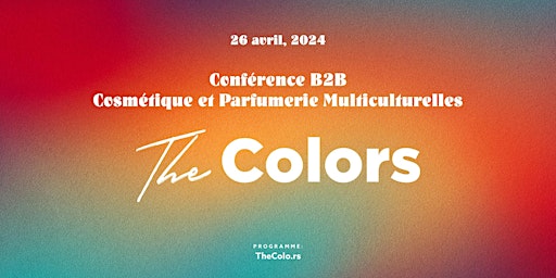 Image principale de The Colors - Beauty & Perfumery Conference 2024