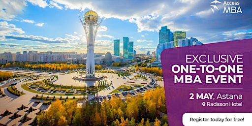 Imagem principal do evento Exclusive Access MBA One-to-One event in Astana on 2 May