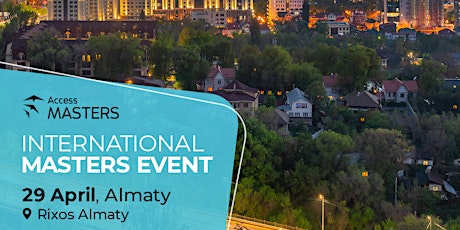 International Access Masters event in Almaty on 29 April