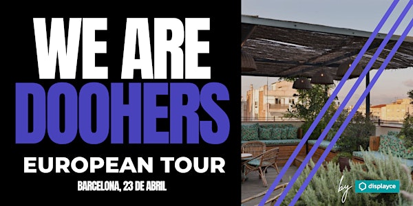 WeAreDOOHers European Tour #1