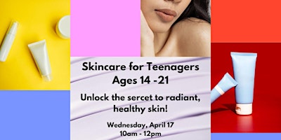 Hauptbild für Skincare Masterclass for Younger Skin (Ages 14 -21)