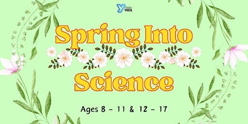 Spring into Science!  (Ages 8-11 & 12 - 17)  primärbild