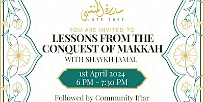 Hauptbild für Lessons from the Conquest of Makkah followed by a community Iftar