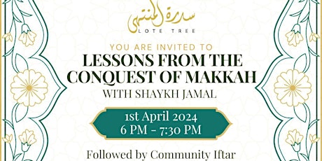 Lessons from the Conquest of Makkah followed by a community Iftar