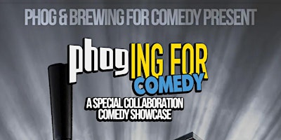 Imagen principal de Phoging For Comedy (Brewing For Comedy -Phog Cross Over Event)