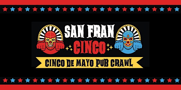 The Official Cinco De Mayo Pub Crawl San Francisco