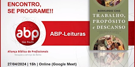 ABP Leituras - Trabalho, Propósito e Descanso - Capítulos 7 e 8 (final)