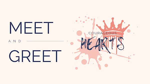 Courageous Hearts Meet and Greet