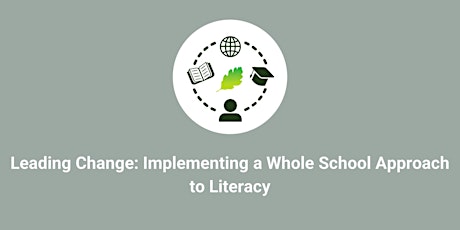 Leading Change: Implementing a Whole School Approach to Literacy