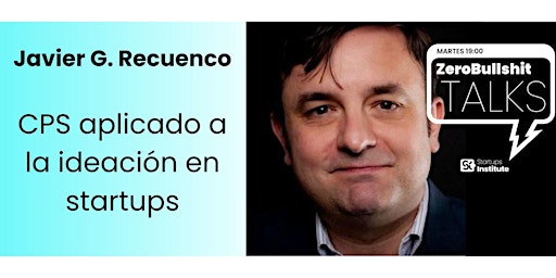 Imagen principal de ZeroBullshit Talks: CPS aplicado a la ideación en startups