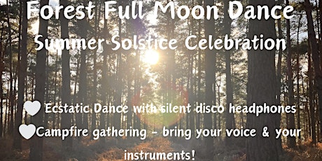 Forest Full Moon Dance: Summer Solstice Celebration(Silent Disco headsets)