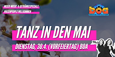 Hauptbild für Tanz in den Mai - Dienstag, 30.4.24 (Vorfeiertag) ab 22 Uhr Boa