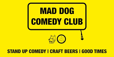 Mad Dog Comedy Club - April 9th